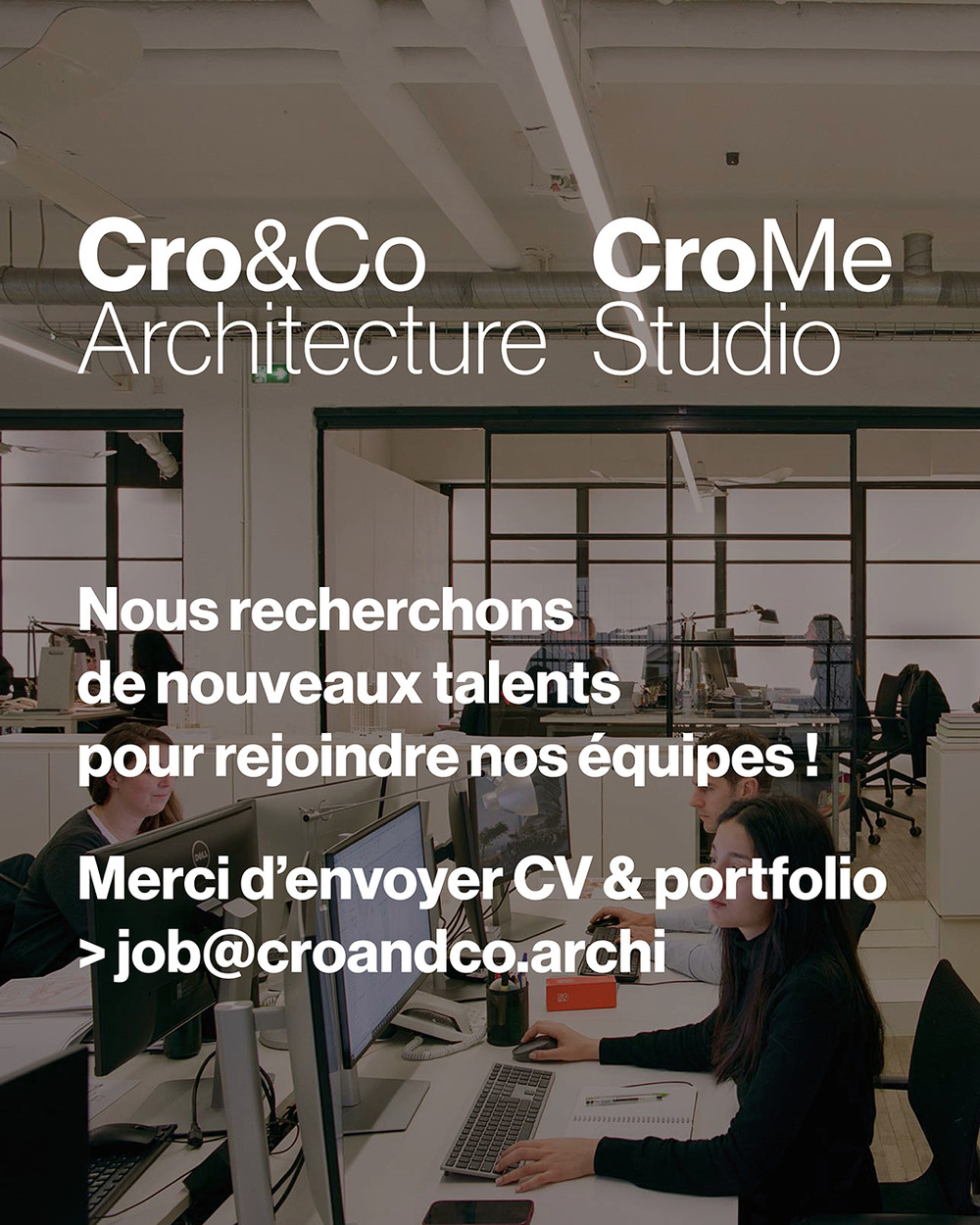 Cro&Co Architecture et CroMe Studio recrutent ! - © Cro&Co